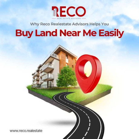 why-reco-realestate-advisors-helps-you-buy-land-near-me-easi-big-0
